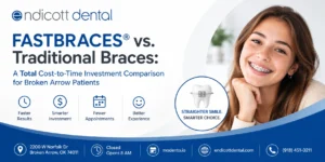 FASTBRACES® vs. Traditional Braces: A Total Cost-to-Time Investment Comparison for Broken Arrow Patients