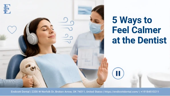 5 ways to feel calmer at the dentist