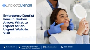 Emergency Dentist Fees in Broken Arrow: What to Expect for an Urgent Walk-In Visit