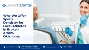 Why We Offer Sports Dentistry for Local Athletes in Broken Arrow, Oklahoma
