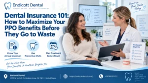 Dental Insurance 101: How to Maximize Your PPO Benefits Before They Go to Waste