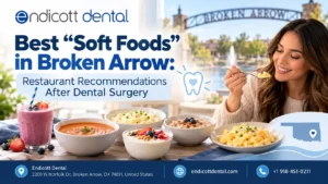 Best “Soft Foods” in Broken Arrow: Restaurant Recommendations After Dental Surgery
